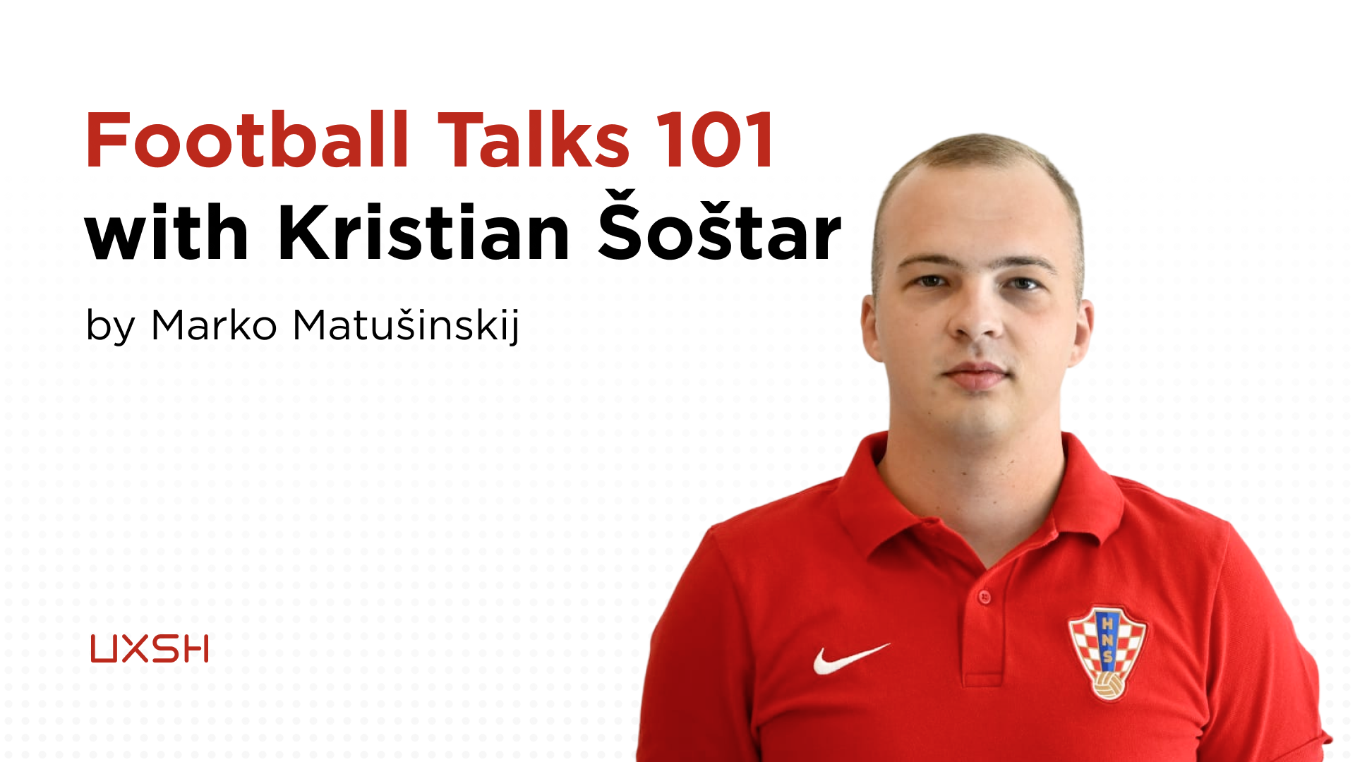 Football Talks 101 Podcast with Kristian Šoštar